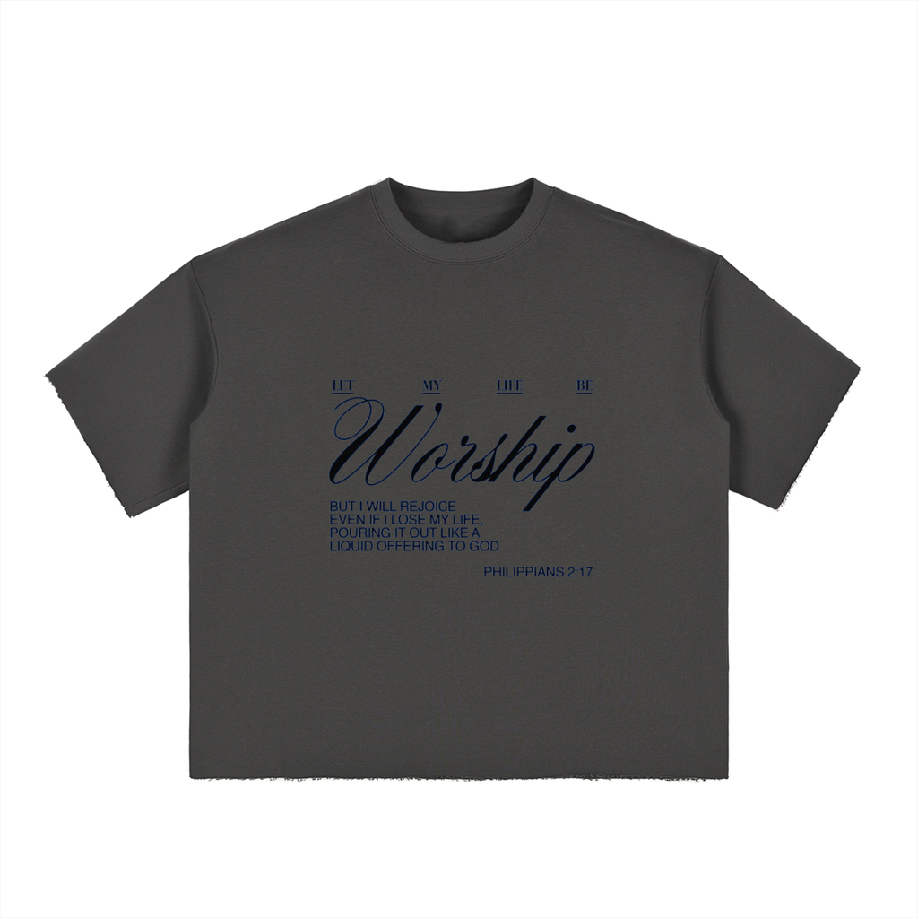 Let My Life Be Worship Tee — Philippians 2:17